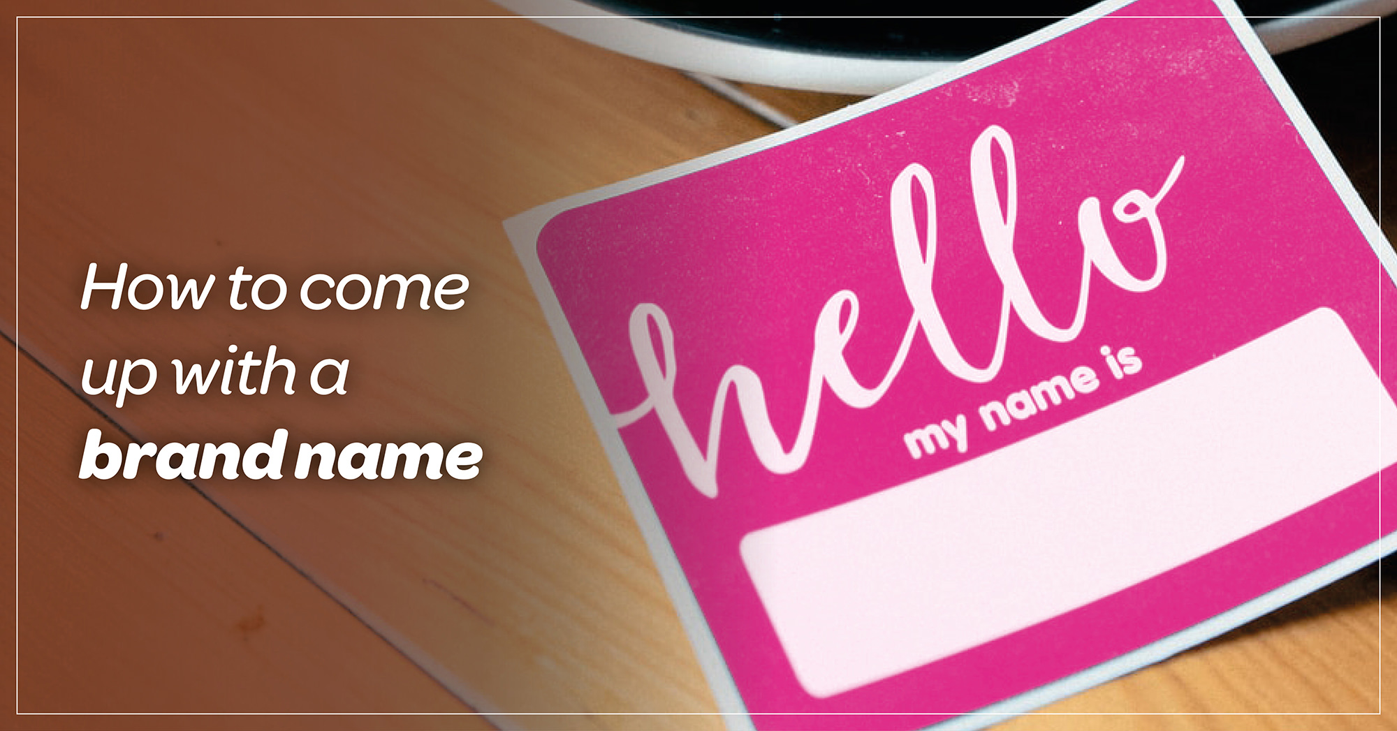 How to come up with a brand name BeSmart