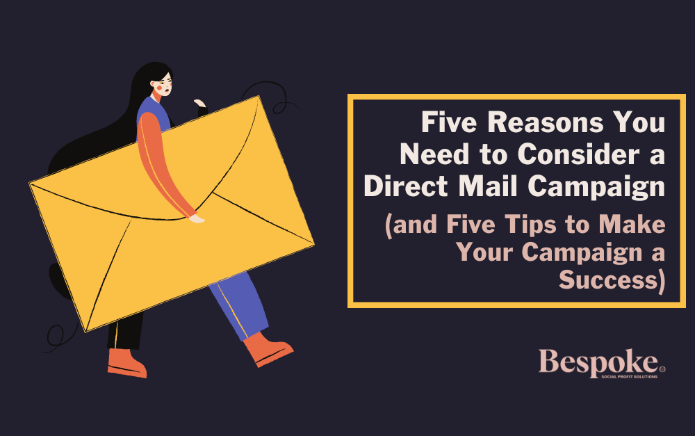 Five Reasons You Need to Consider a Direct Mail Campaign (and Five Tips