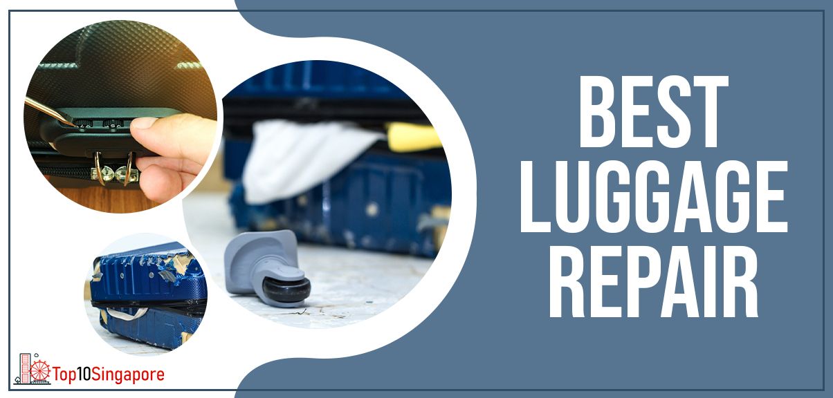 Best Luggage Repair Singapore BEST 10 SINGAPORE