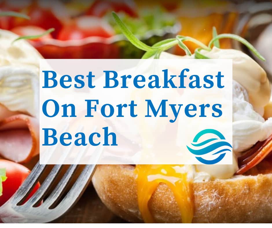 8 Best Breakfast Spots On Fort Myers Beach Selected By Locals