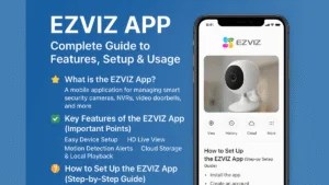 EZVIZ App: Complete Guide to Features, Setup & Usage