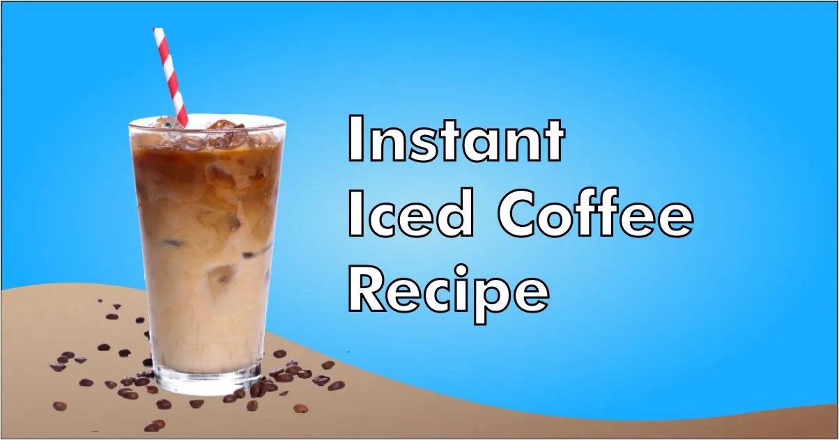 Instant Iced Coffee (Easy Recipe and Variations) Best Coffee Sip