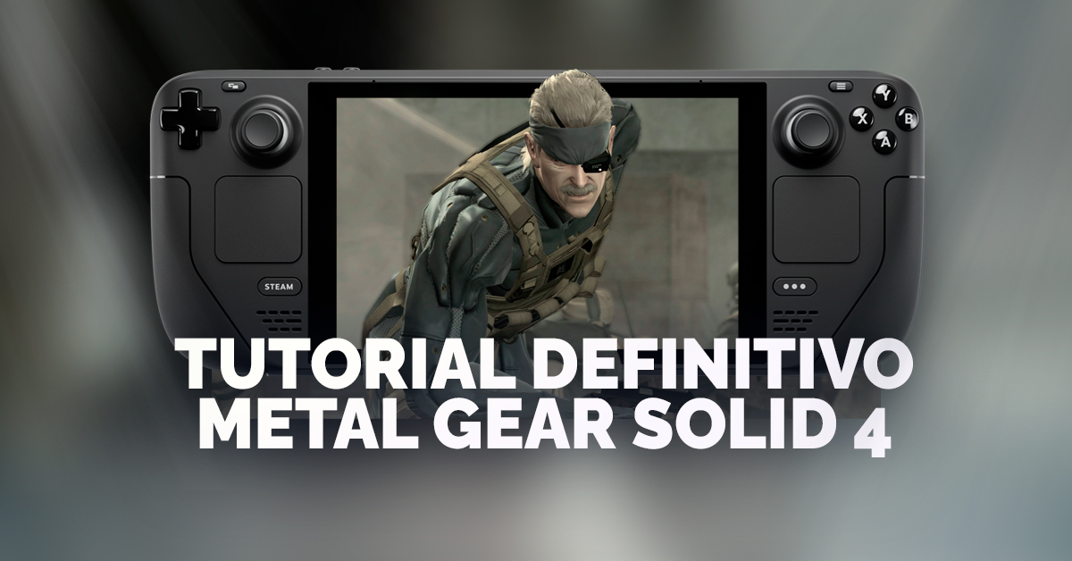 Metal Gear Solid 4 tutorial definitivo para Steam Deck BeSteam Deck