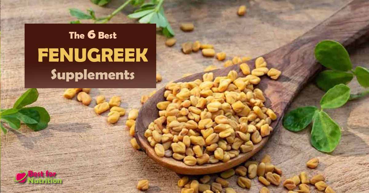 The 6 Best Fenugreek Supplements