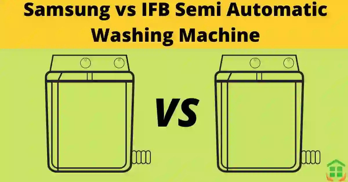 IFB Vs Samsung Washing Machine Choose Better One » Best Home Corner