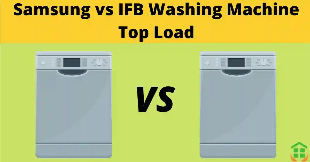 IFB Vs Samsung Washing Machine Choose Better One » Best Home Corner