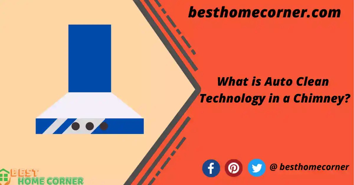 What Is Auto Clean Chimney » Best Home Corner