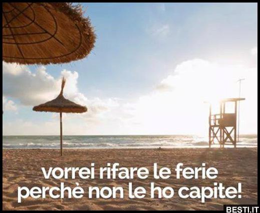 Vorrei rifare le ferie BESTI.it immagini divertenti, foto