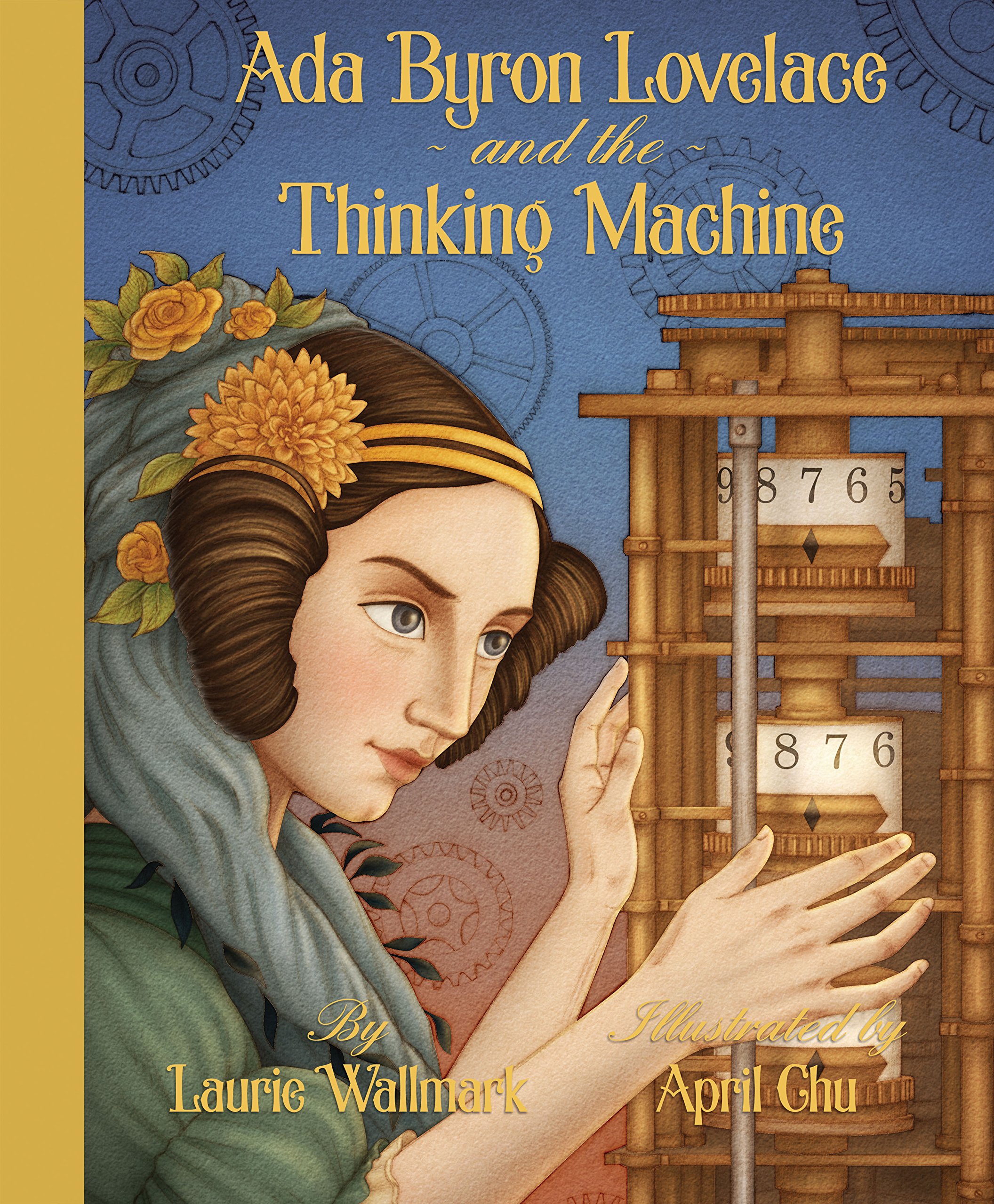 Ada Byron Lovelace and the Thinking Machine Best Kids' Books