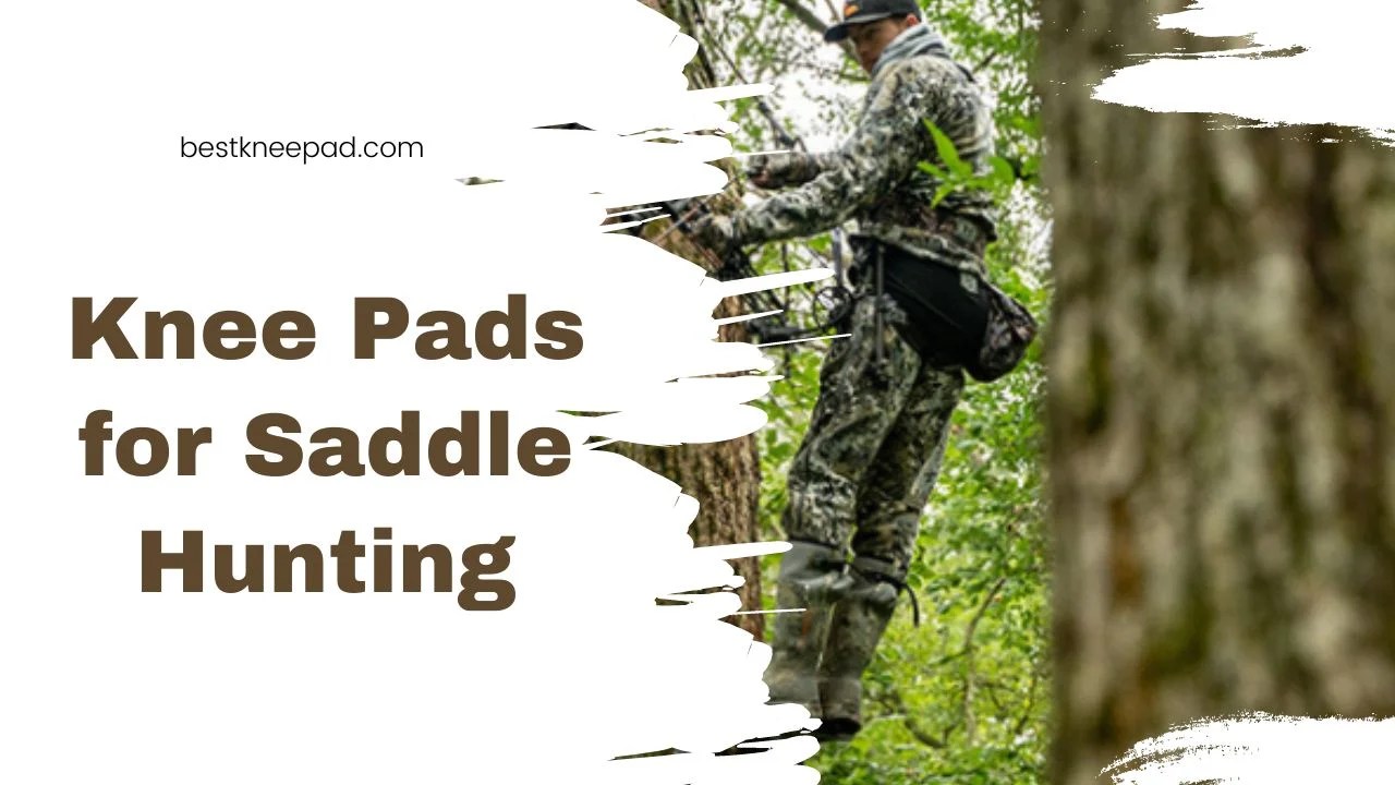 9 Best Knee Pads For Saddle Hunting Comfortable & Safe Picks Best