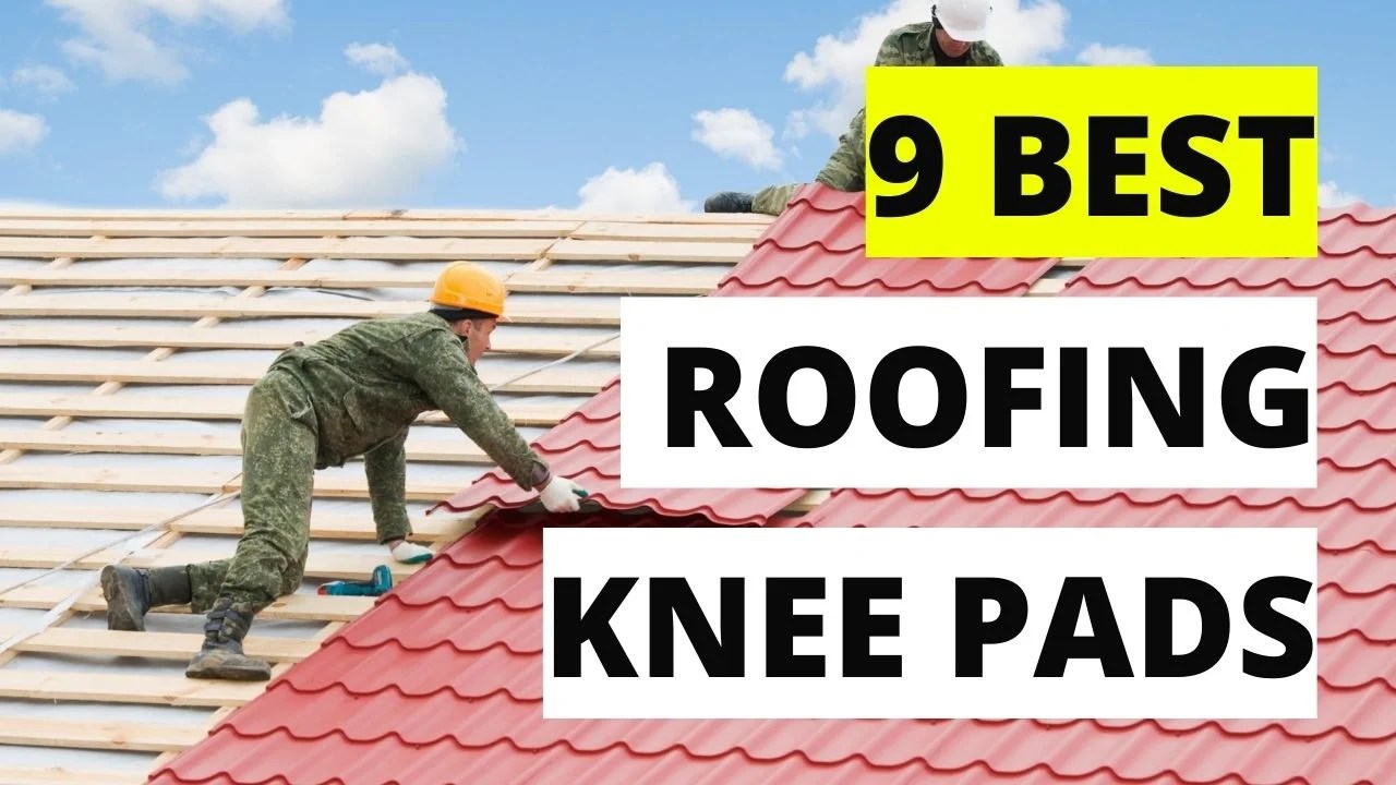 9 Best Roofing Knee Pads Stay Comfortable And Safe. Best Knee Pad