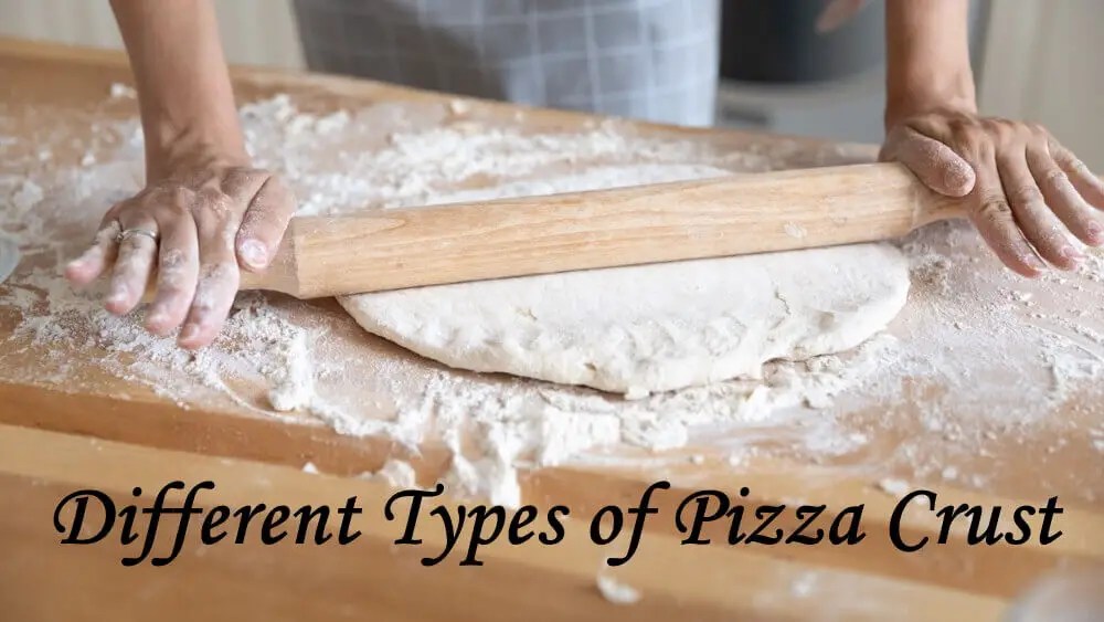 6 Different Types Of Pizza Crust Choose Your Favorite Pizza