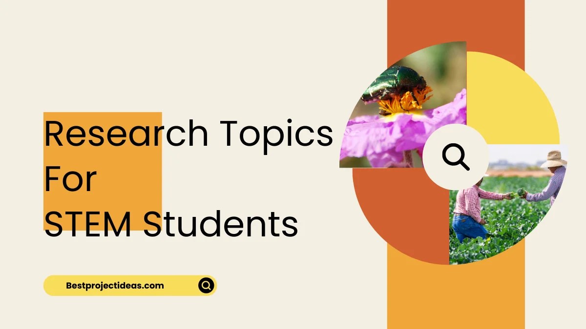 290 Top Research Topics For STEM Students (2024/2025)