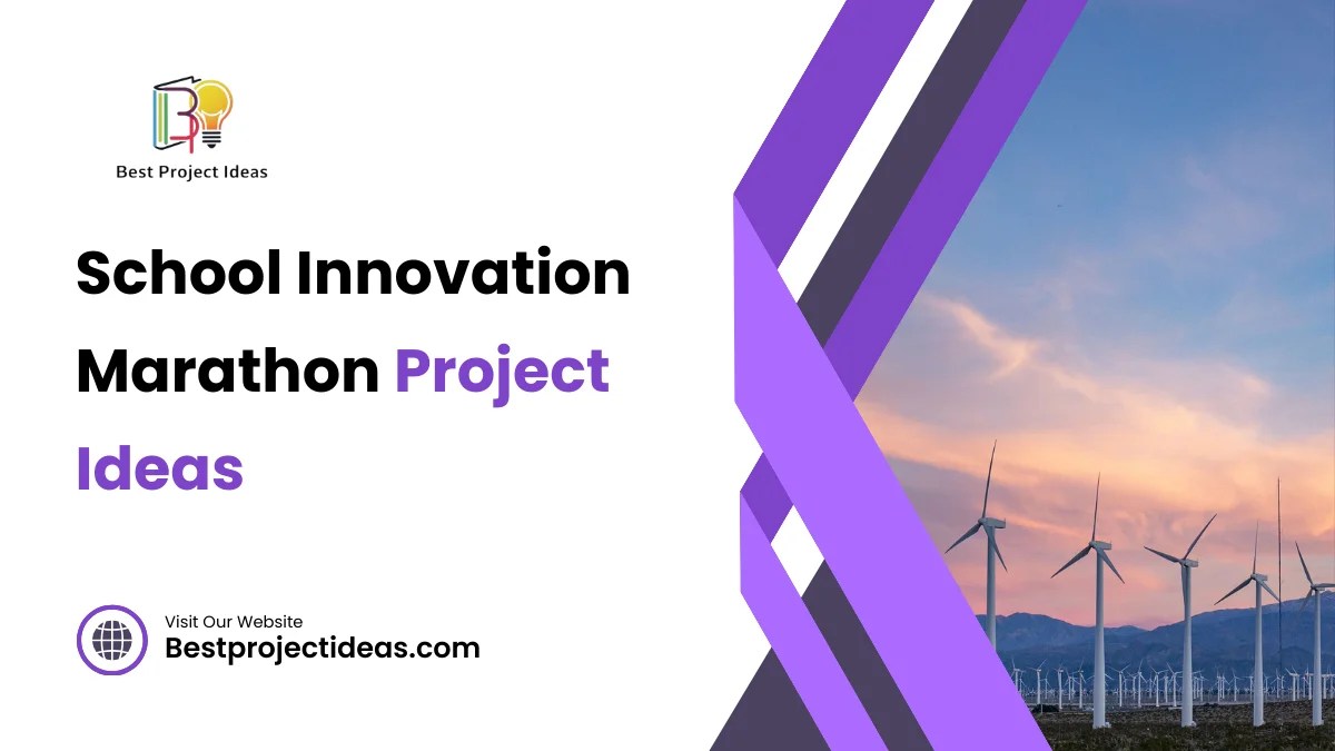 251+ School Innovation Marathon Project Ideas To Boost Creativity