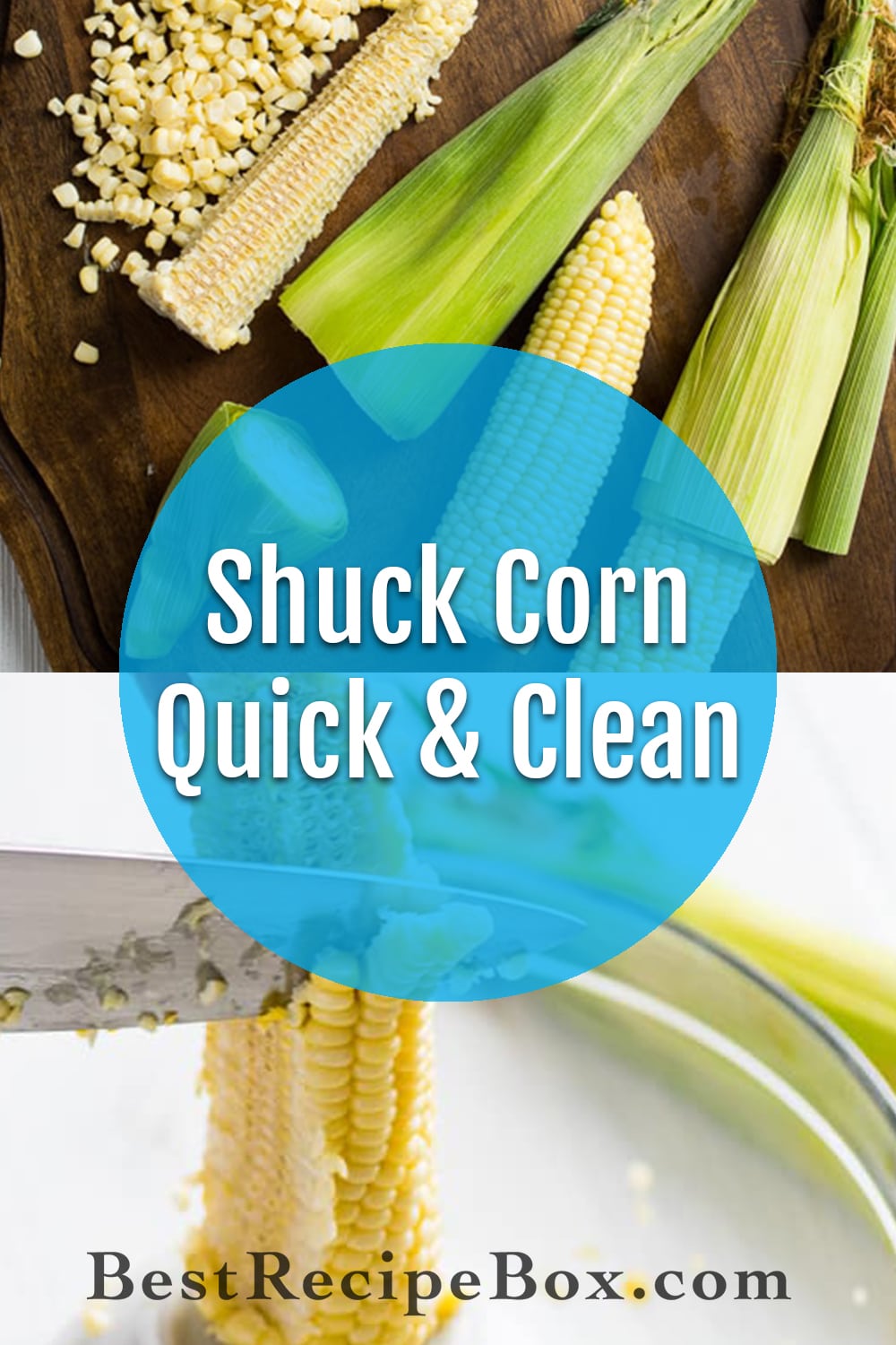 How to Shuck Corn and DeKernal Corn SUPER EASY TIPS Best Recipe