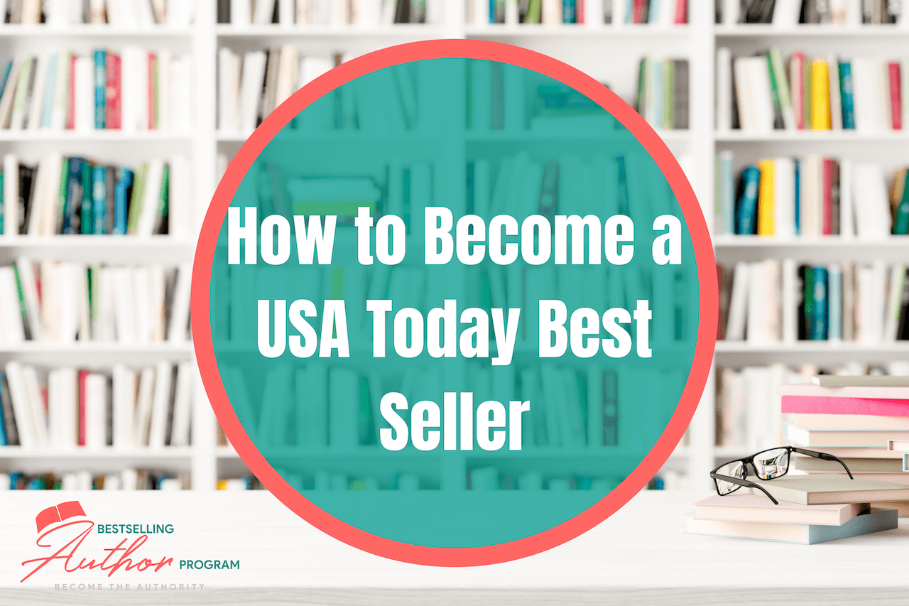 How To Hit The Usa Today Bestseller List 2023 How To Become A Usa Today Best Seller - Best Selling Author Program