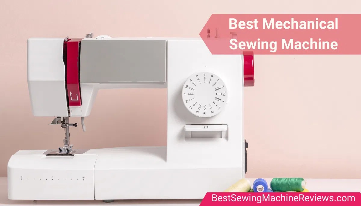 Five Best Mechanical Sewing Machine Buying Guide