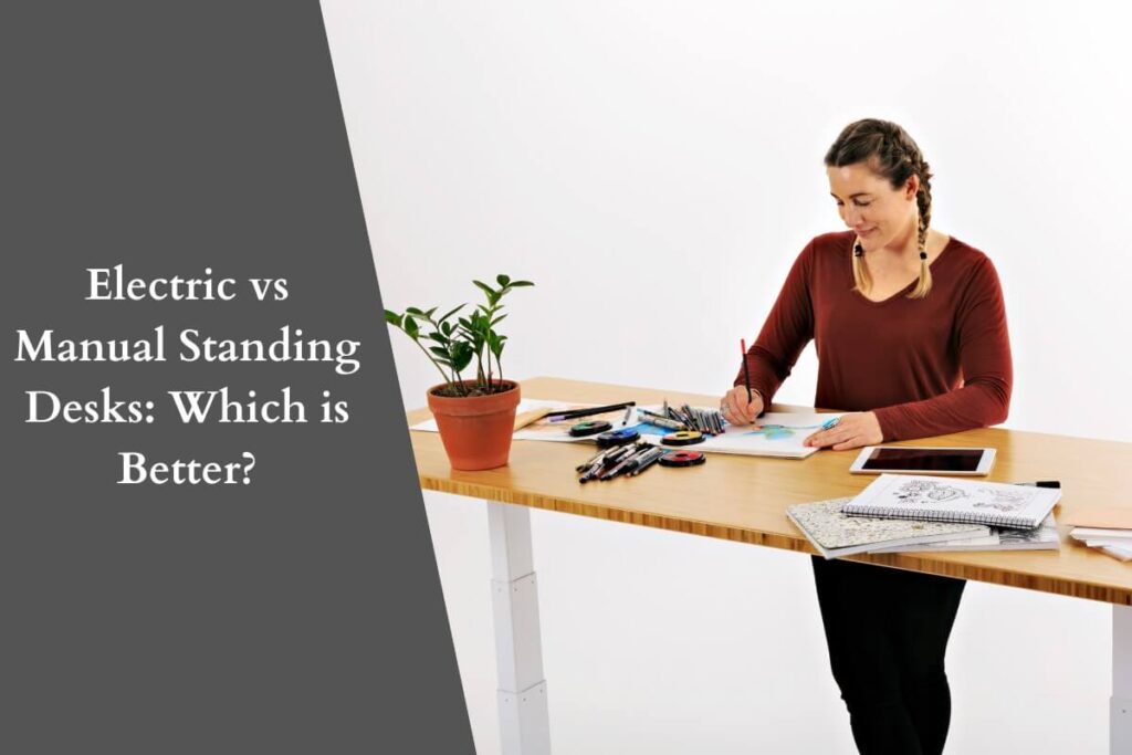 Electric vs Manual Standing Desk Which is Better To Use?