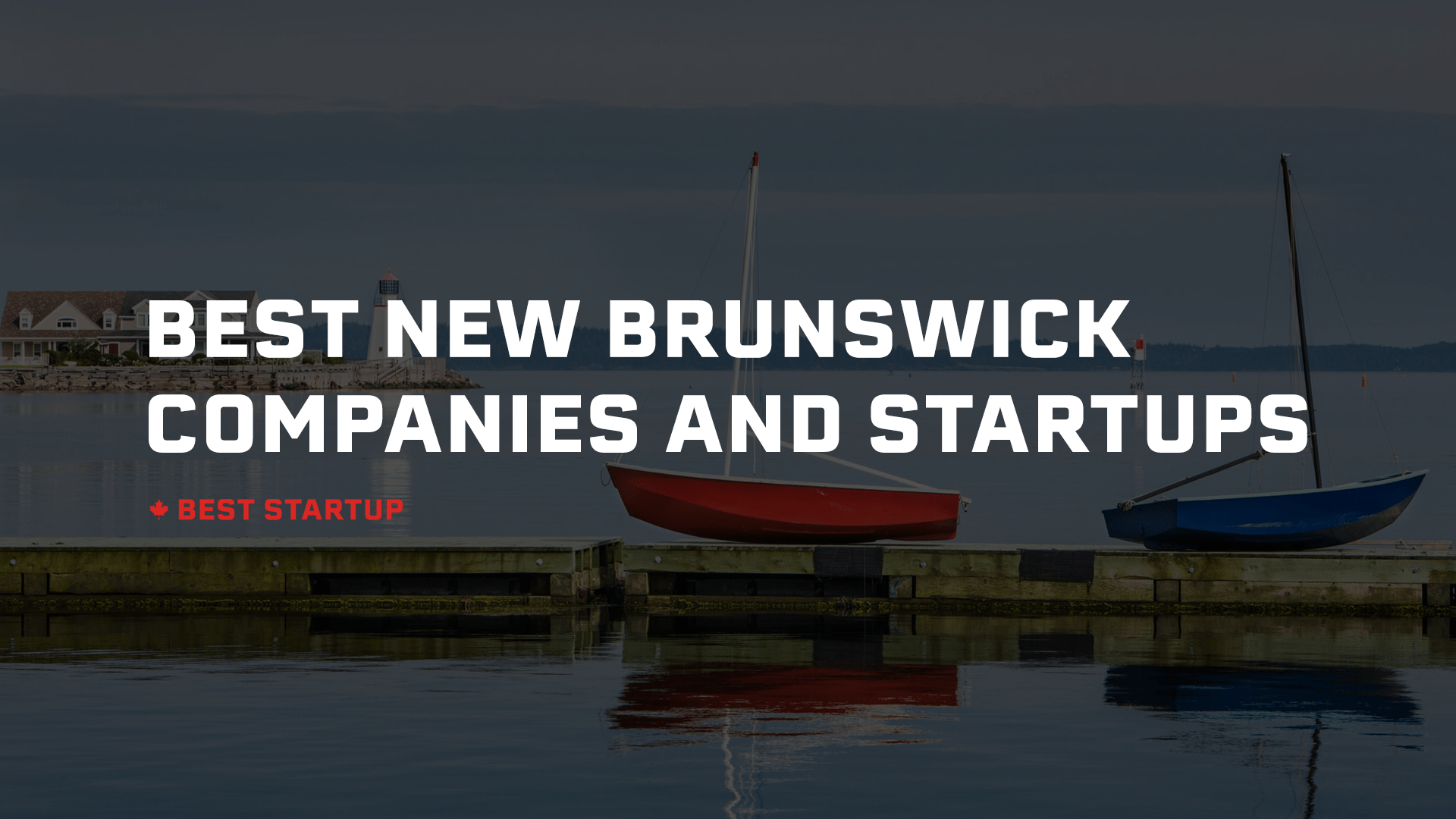 30 Top Manufacturing Startups and Companies in New Brunswick