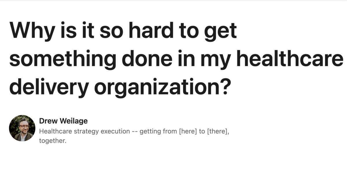 Why is it so hard to get something done in my healthcare delivery
