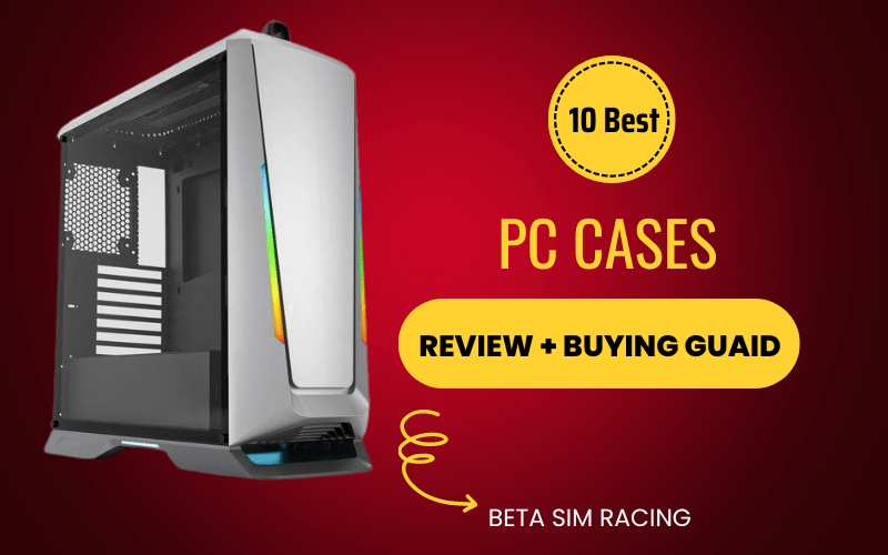 10 Best PC Cases Review July 2024 Picks & Buying Guide