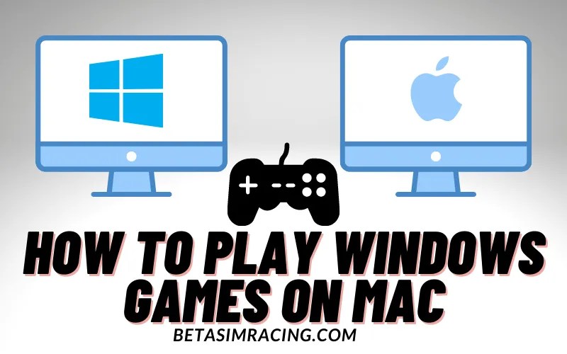 How To Play Windows Games on Mac in 2024
