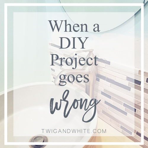 When A DIY Project Goes Wrong (and How to Fix It)