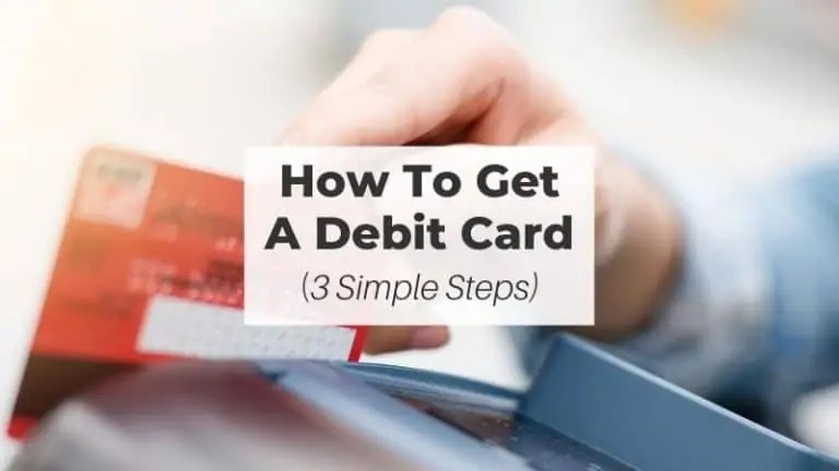 How To Get A Debit Card (3 Simple Steps) - Be The Budget