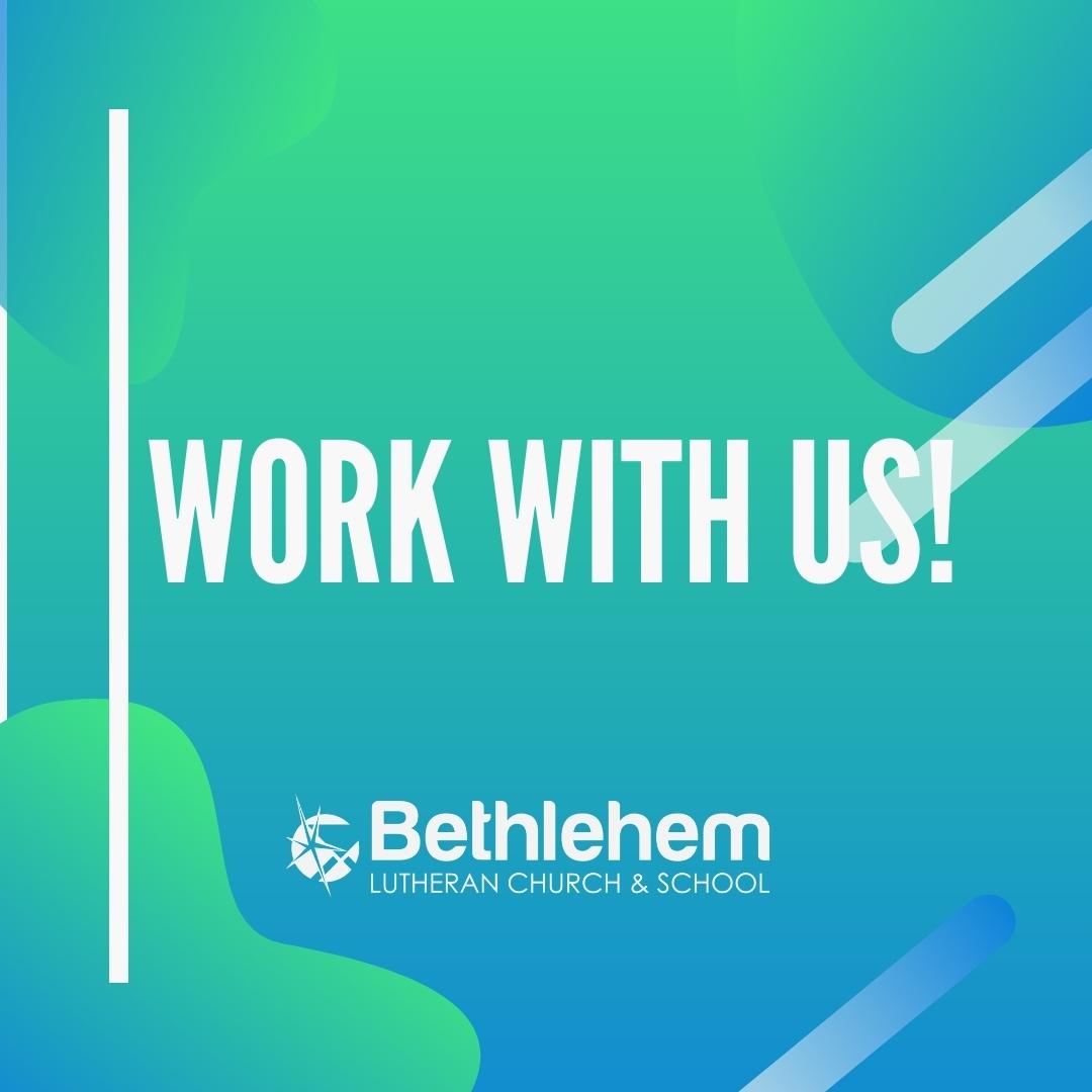 Employment Opportunities Bethlehem Lutheran Church and School
