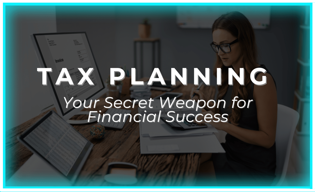 Tax Planning Your Secret Weapon for Financial Success Bette