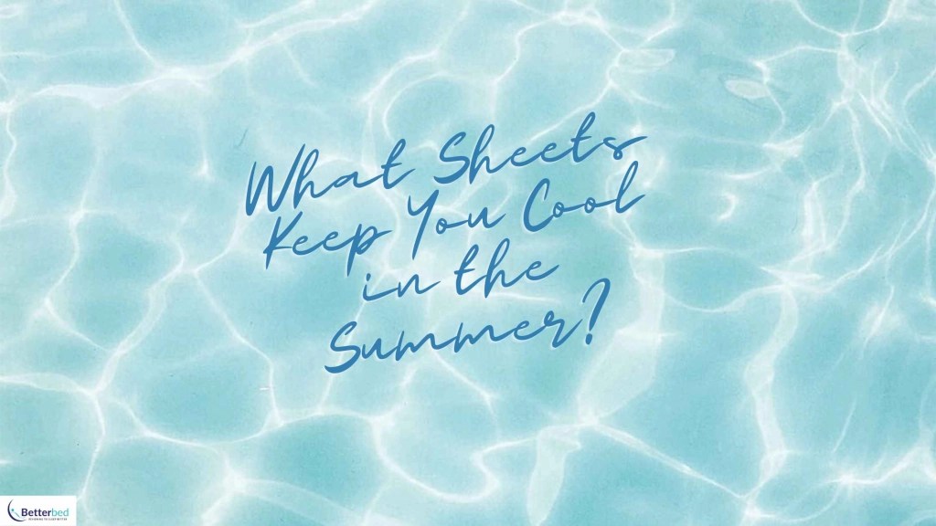 What Sheets Keep You Cool in the Summer?