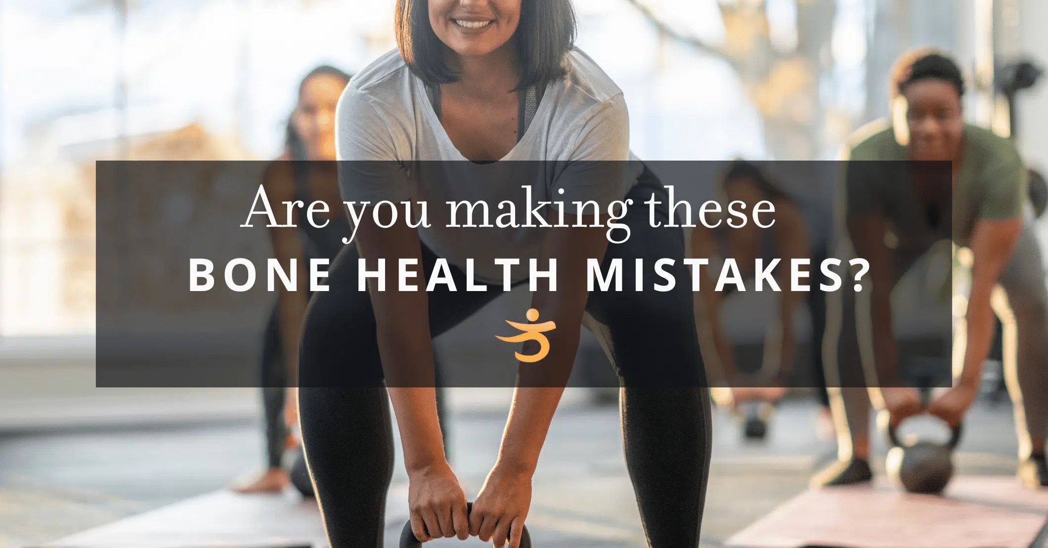 3 Mistakes When Starting a Bone Program Better Bones, Better Body