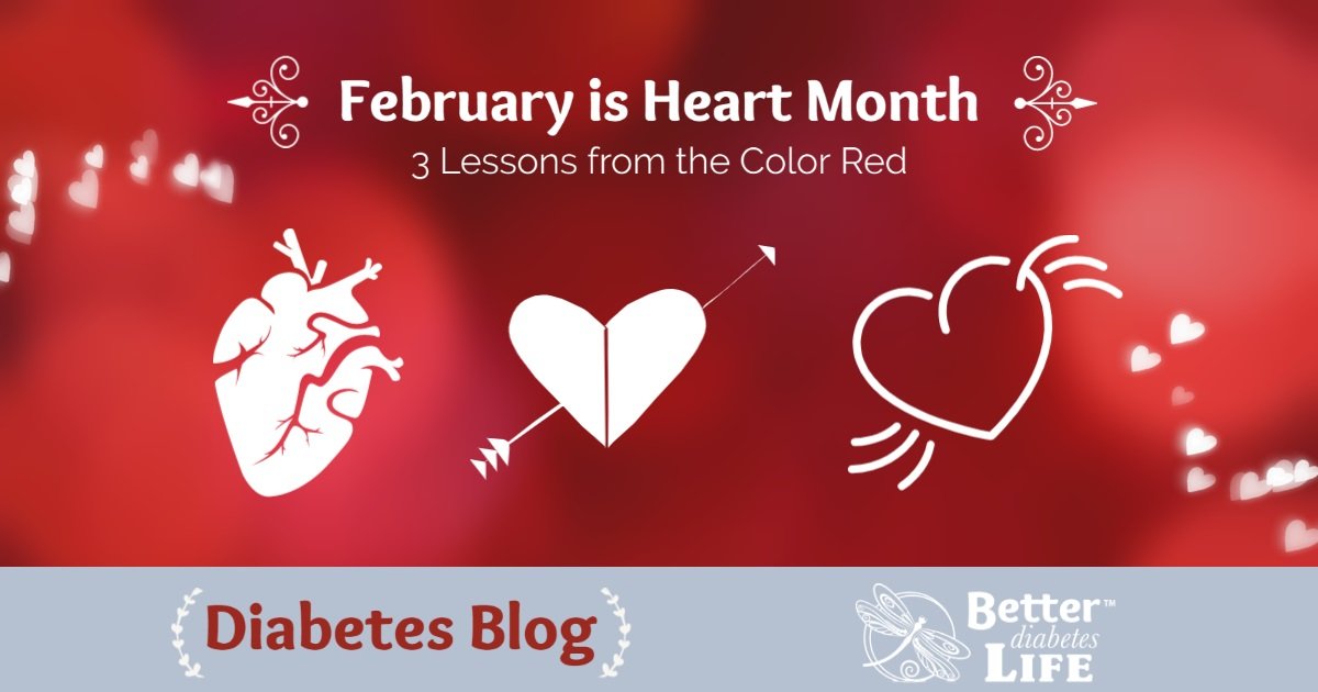 Red for Heart Month 3 Lessons from the Color Red Better Diabetes Life