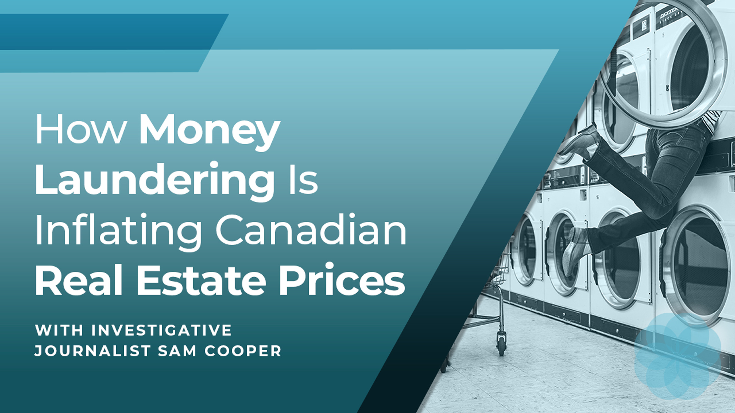 How Money Laundering Is Inflating Canadian Real Estate Prices With Sam