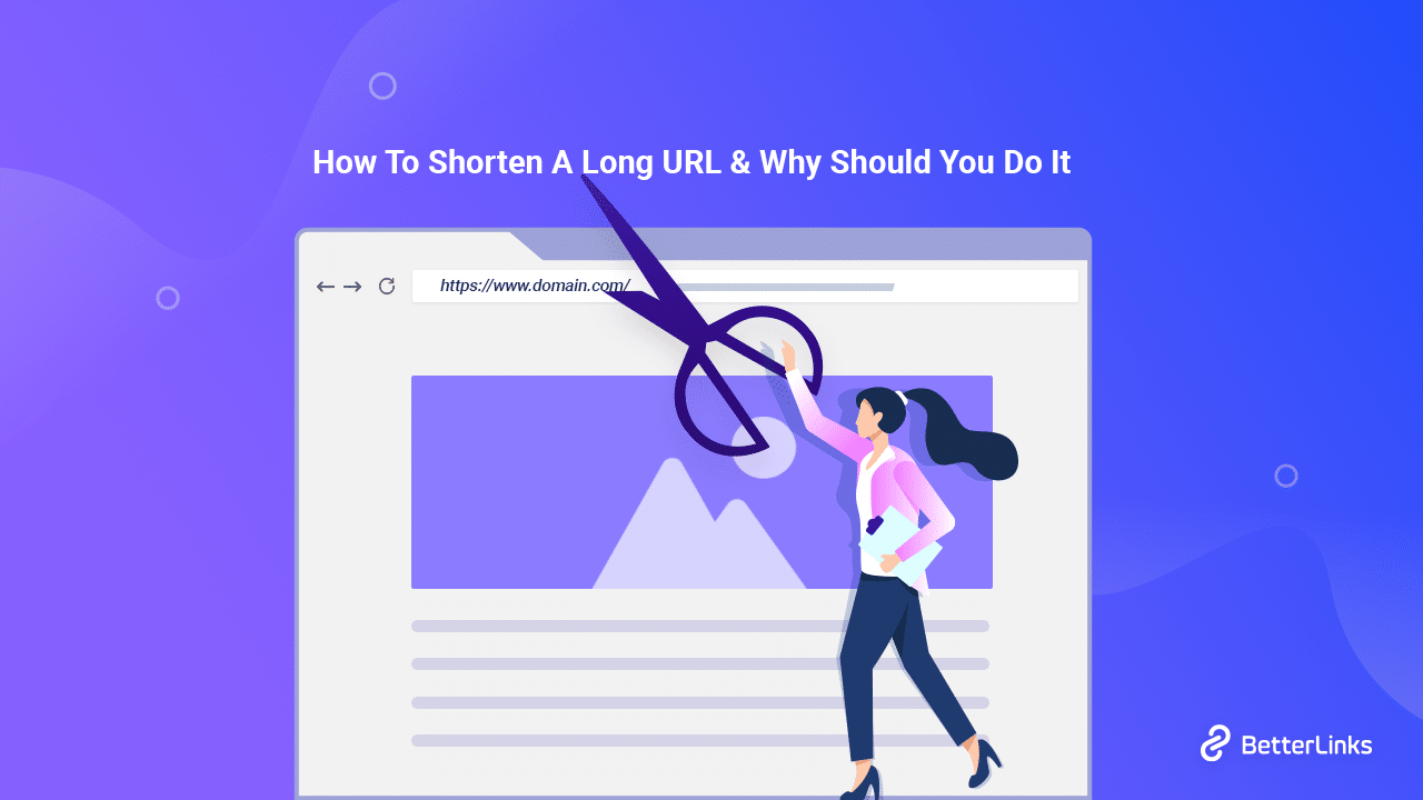 How To Shorten A Long URL And Why Should You Do It BetterLinks