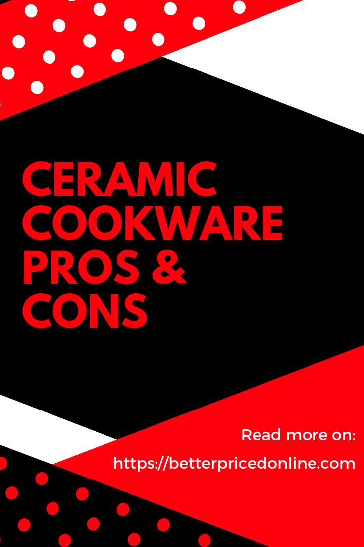 What Are Pros and Cons of Ceramic Cookware Better Priced Online
