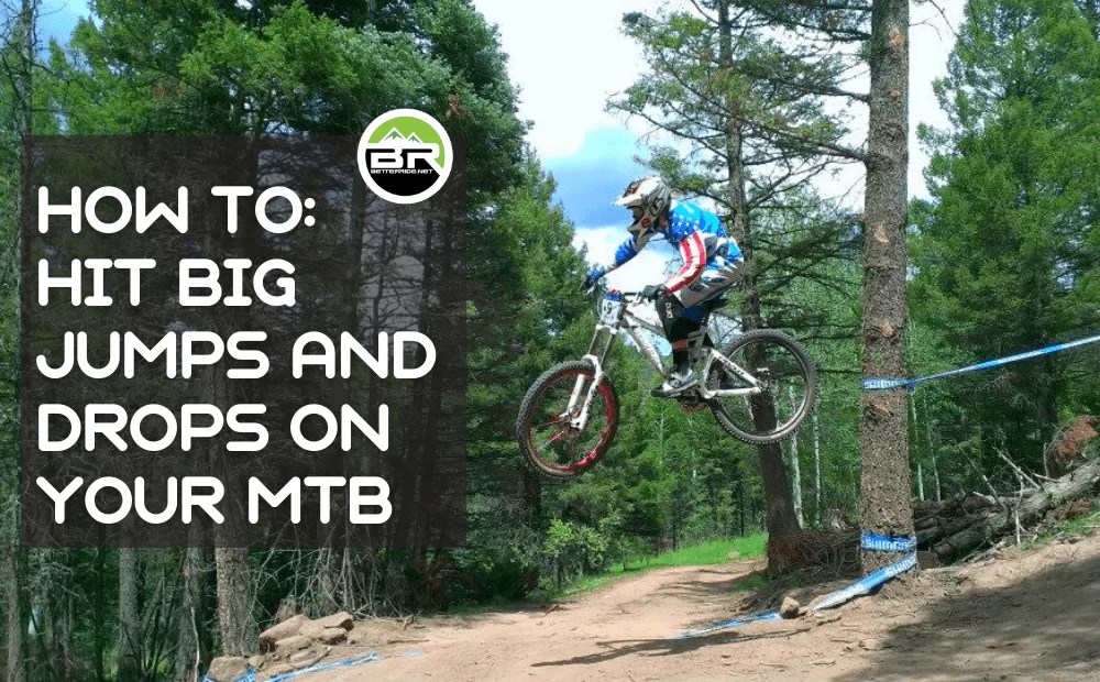 How to Hit Big Jumps and Drops On Your Mountain Bike, At Any Age!(04)