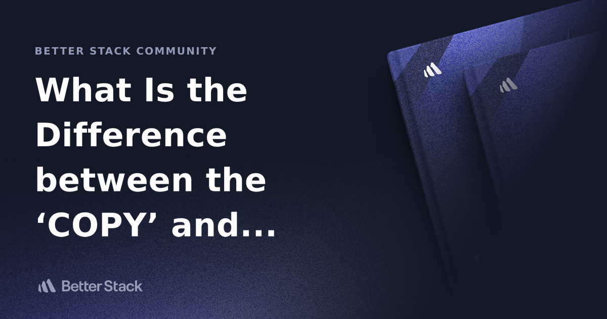 What Is the Difference between the ‘COPY’ and ‘ADD’ Commands in a