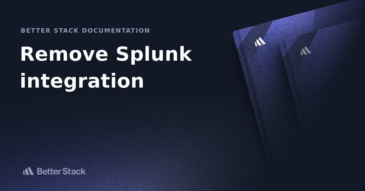 Delete a Splunk OnCall integration Better Stack Documentation