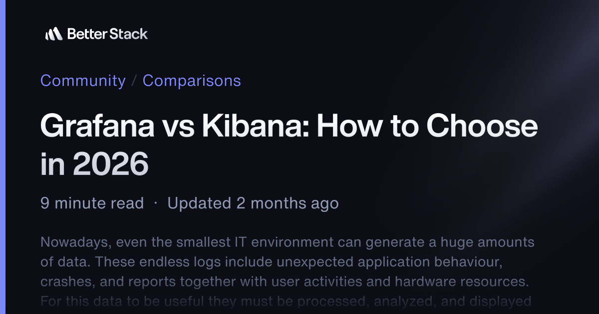 Grafana vs Kibana How to Choose in 2024 Better Stack Community