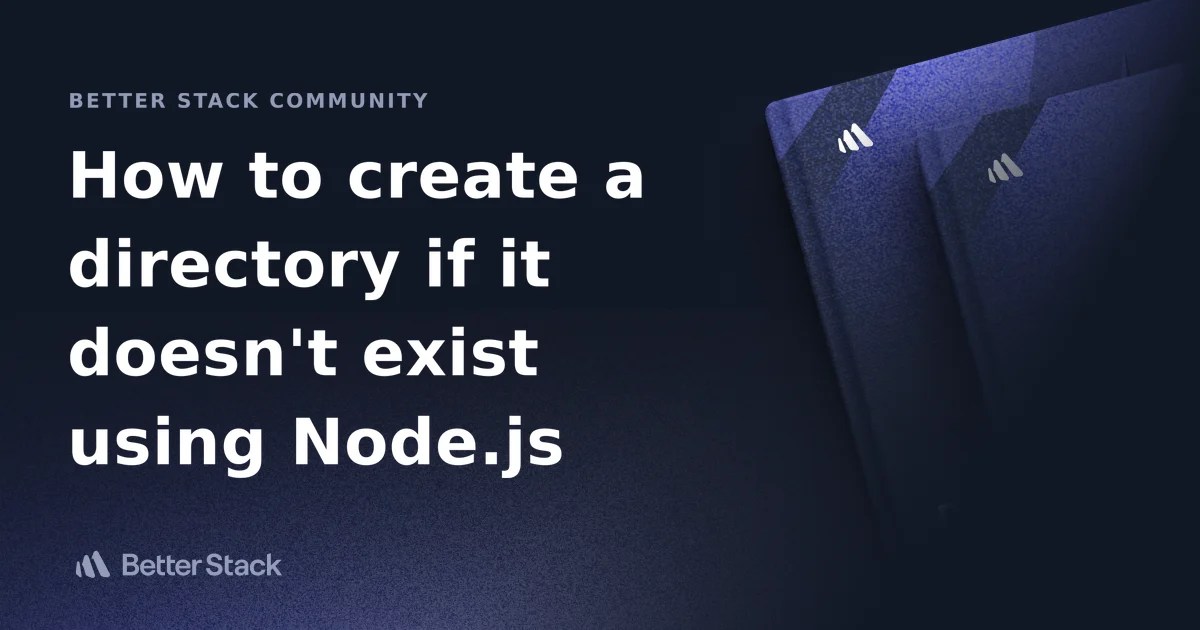 How to create a directory if it doesn't exist using Node.js Better