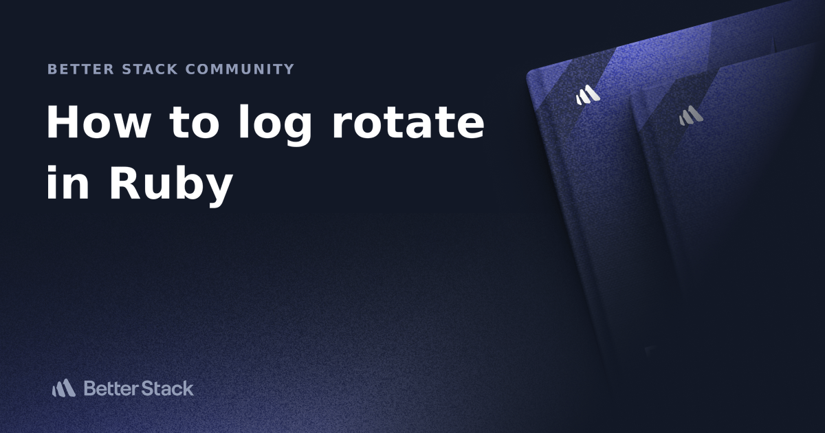 How to log rotate in Ruby Better Stack Community
