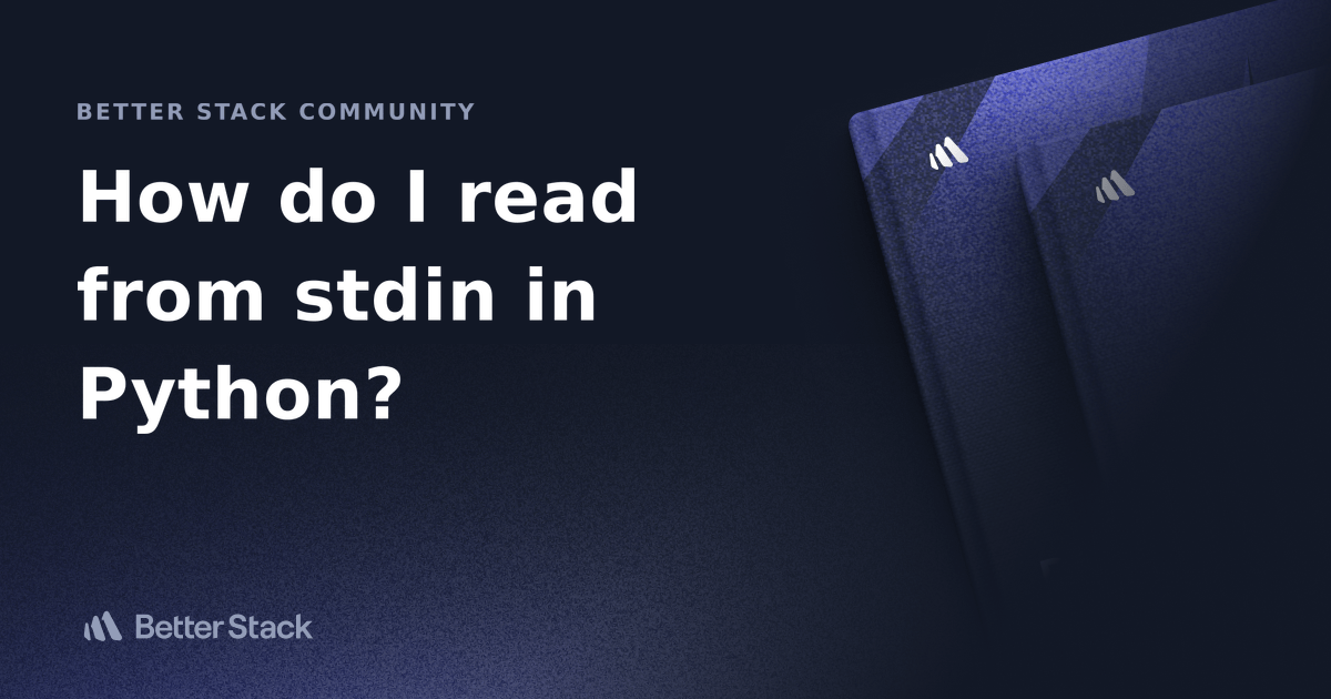 How do I read from stdin in Python? Better Stack Community