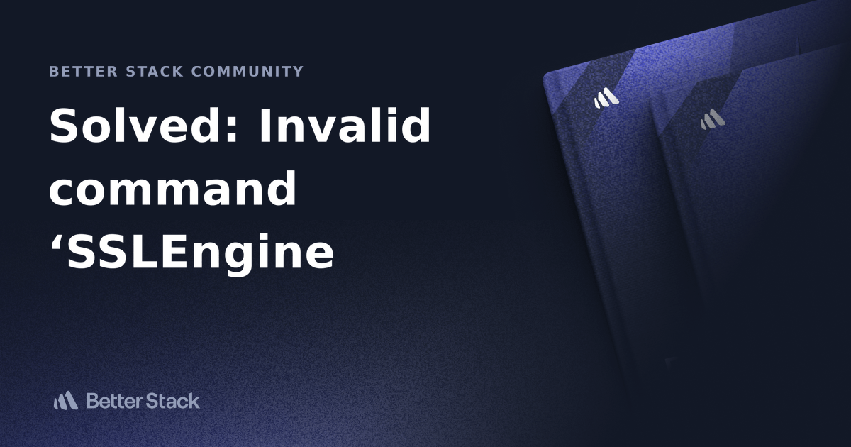 Solved Invalid command ‘SSLEngine Better Stack Community