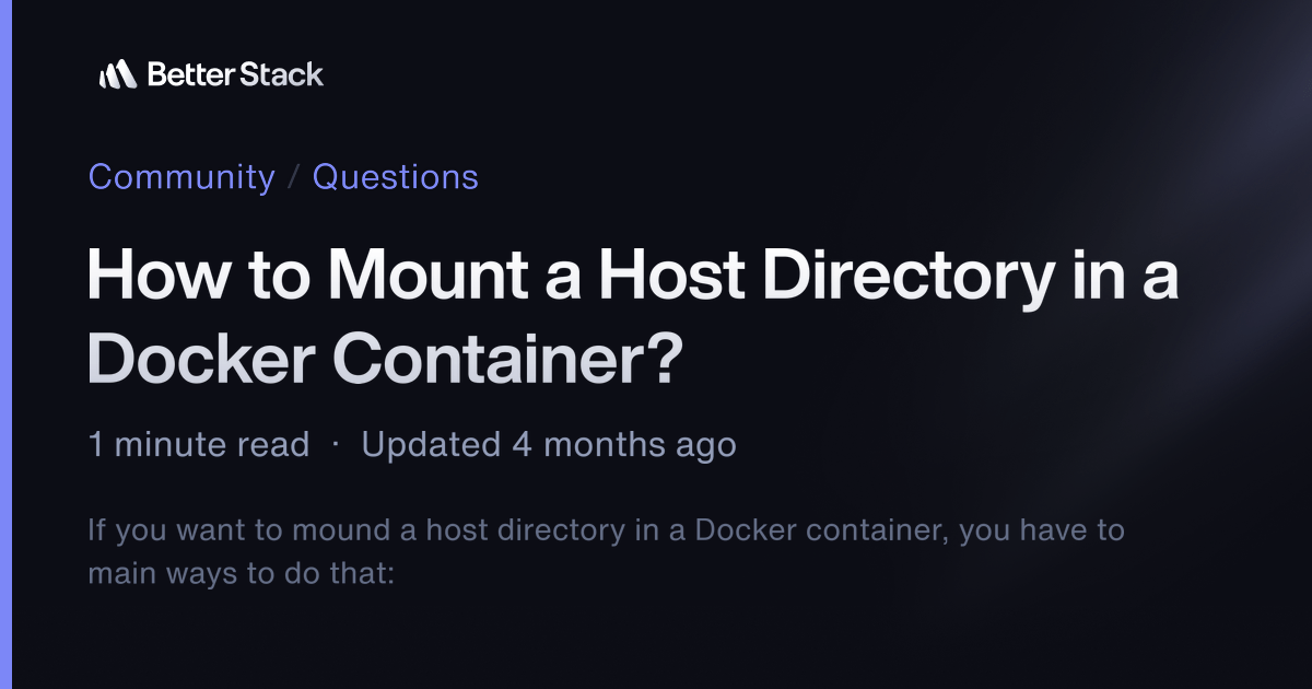 How to Mount a Host Directory in a Docker Container? Better Stack