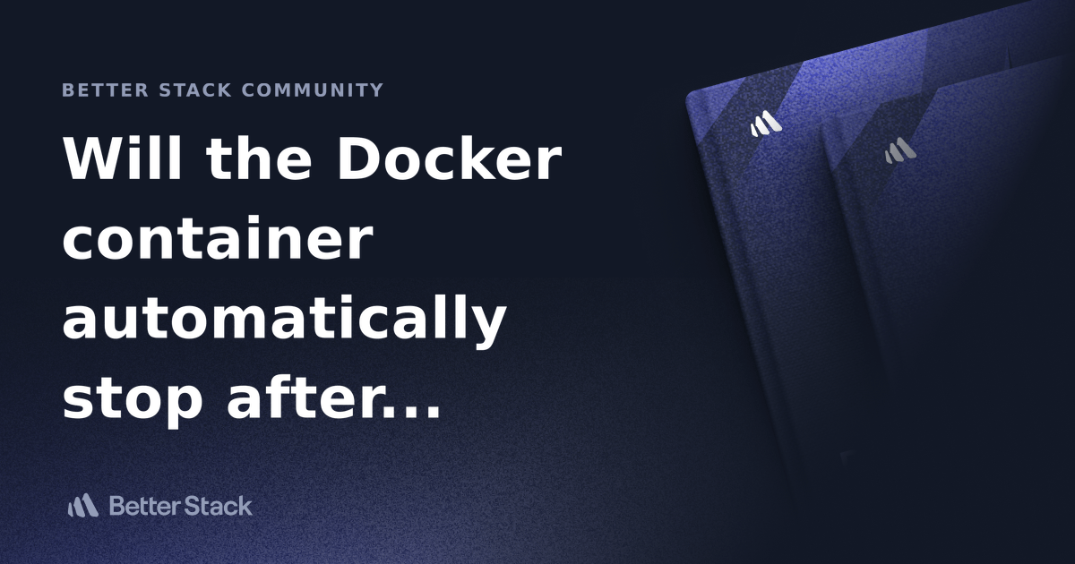 Will the Docker container automatically stop after "docker run d