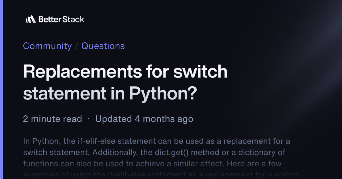 Replacements for switch statement in Python? Better Stack Community