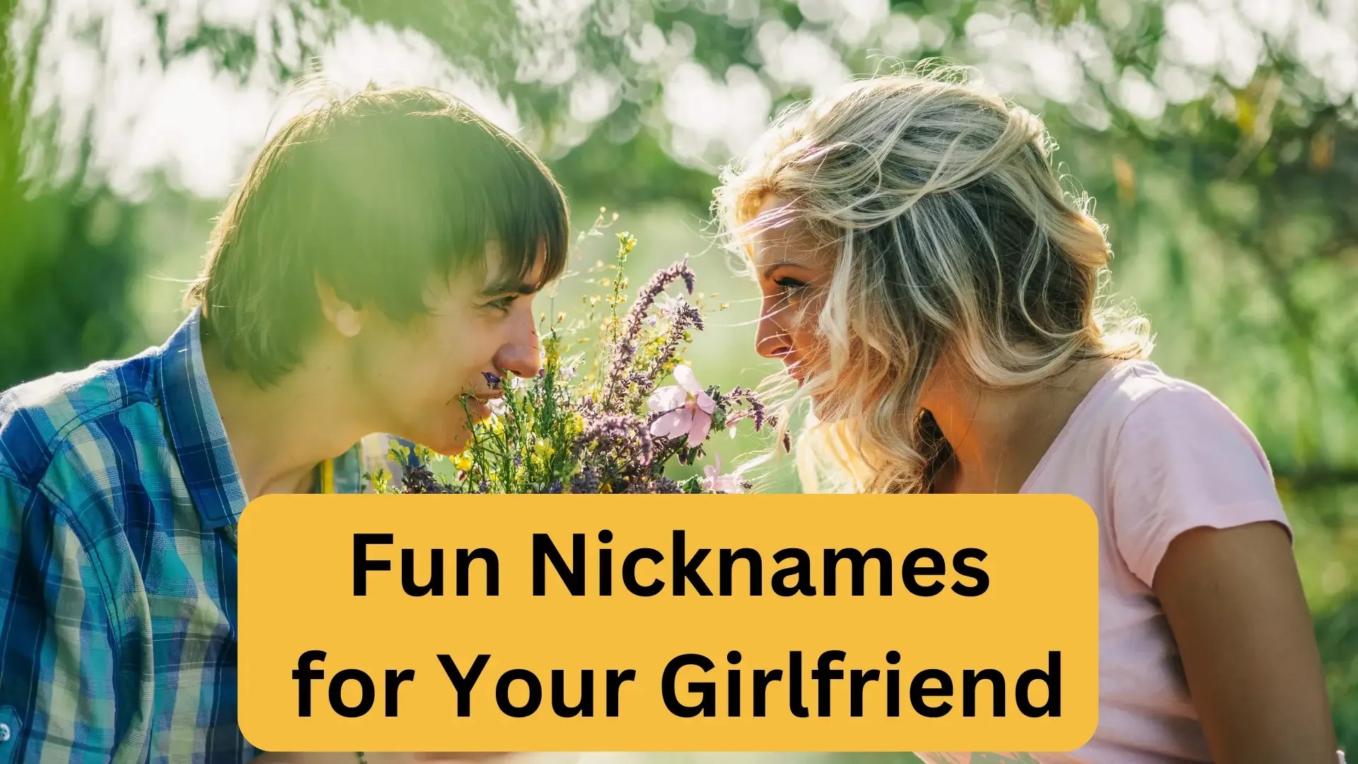 Fun, Fresh, and Totally Unique Nicknames for Girlfriend (She’ll Love