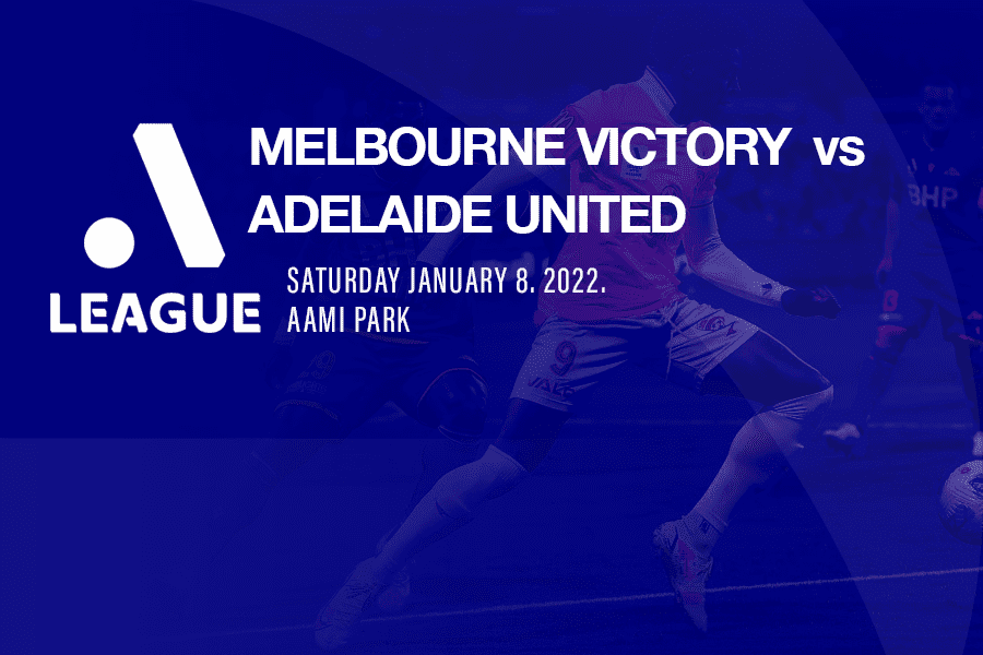Melbourne Victory v Adelaide United Betting Preview A League