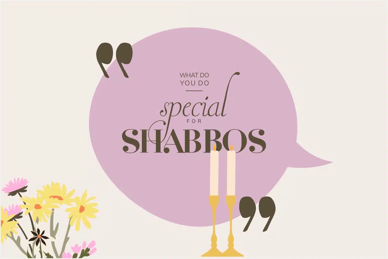 What Do You Do Special for Shabbos? Between Carpools